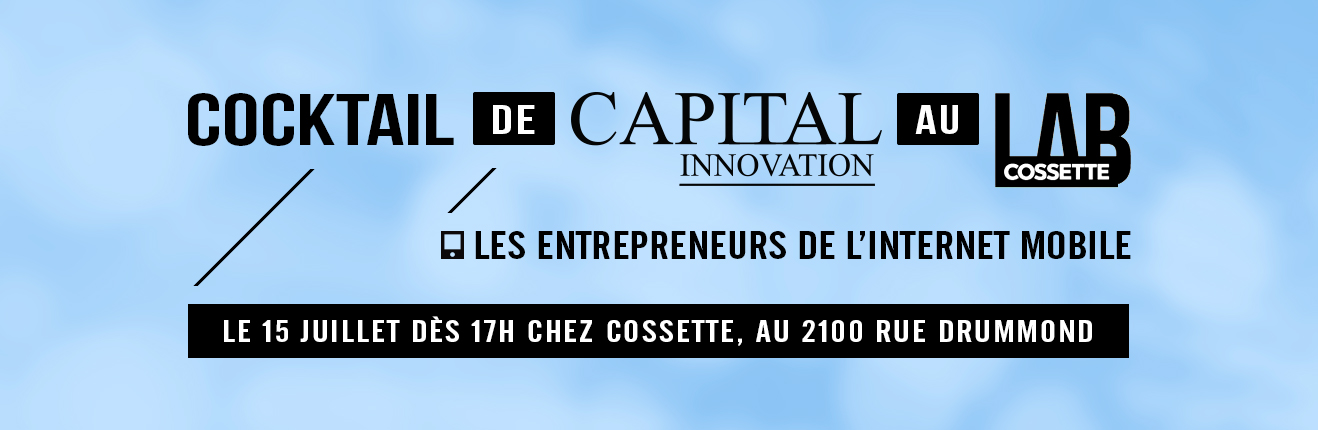 Cocktail de Capital innovation au Cossette LAB
